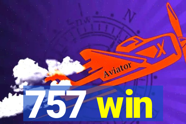 757 win